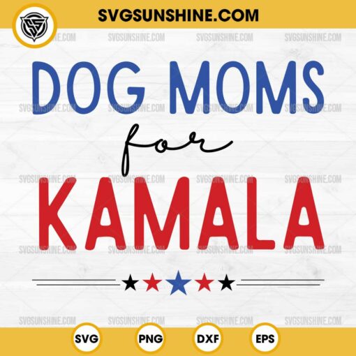 Dog Moms For Kamala SVG, Kamala Harris SVG, Childless Dog Lady SVG