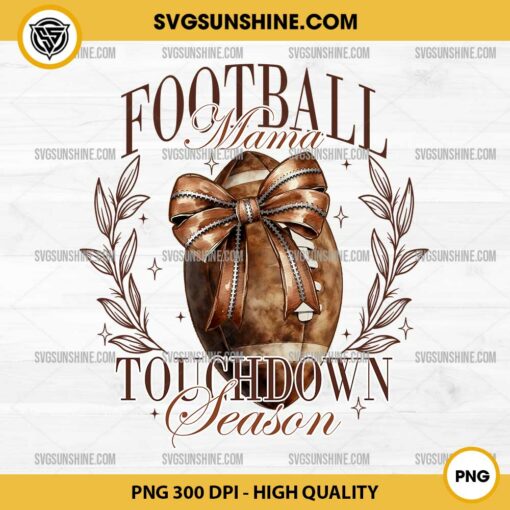 Football Mama Touchdown Season PNG, Coquette Football Bows PNG, Coquette Football Mom PNG