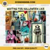 Friends Horror Waitting For Halloween Like PNG File Designs