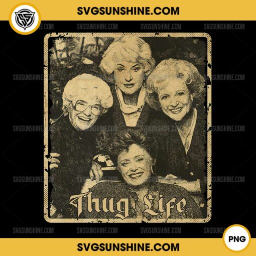 Golden Girls Thug Life PNG