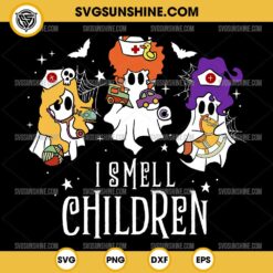 I Smell Children Hocus Pocus Nurse SVG, Halloween Pediatric Nurse SVG, Nurse Ghost Halloween SVG