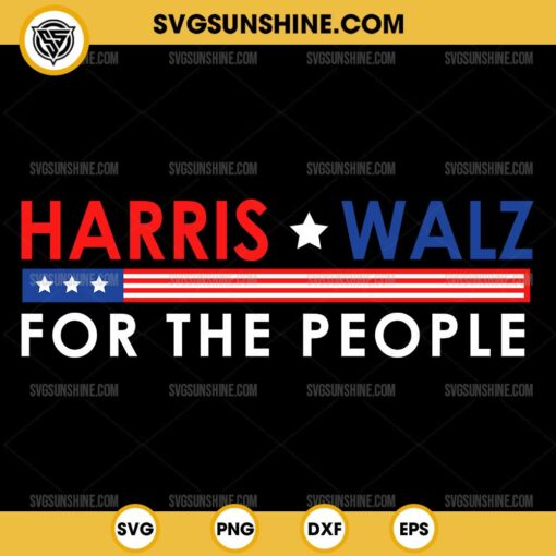 Harris Walz For The People SVG Cricut, Kamala Harris Tim Walz 2024 SVG