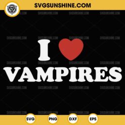 I Heart Vampires SVG, I Love Vampires SVG PNG File