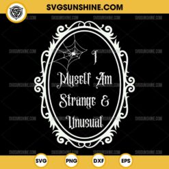 I Myself Am Strange And Unusual SVG Cut File Silhouette