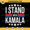 I Stand With Kamala SVG PNG, Kamala 2024 SVG, Kamala Harris SVG