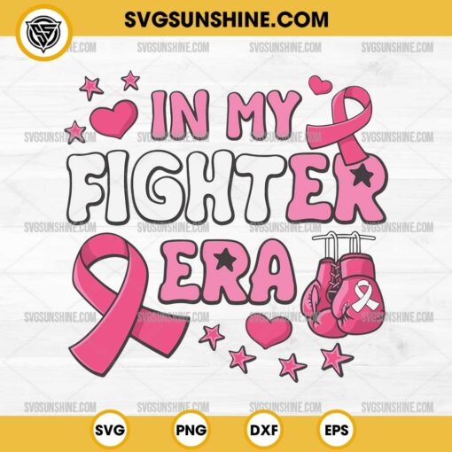 In My Fighter Era SVG, Breast Cancer Fighter SVG, Breast Cancer Awareness Era SVG