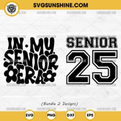 In My Senior Era SVG, Senior 25 SVG, Senior 2025 Back and Front SVG