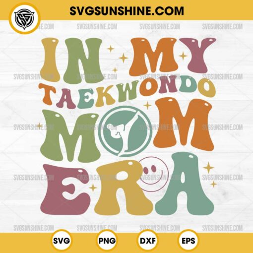 In My Taekwondo Mom Era SVG, Taekwondo SVG, Taekwondo Mom SVG