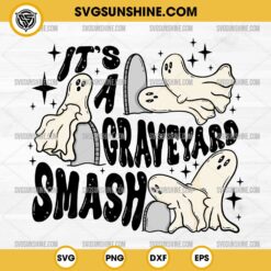 Its a Graveyard Smash SVG, Funny Halloween Ghost SVG, Spooky Adult SVG