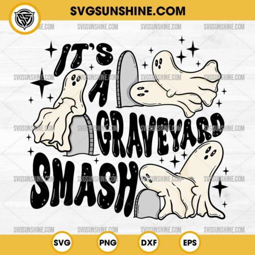 Its a Graveyard Smash SVG, Funny Halloween Ghost SVG, Spooky Adult SVG