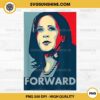 Kamala Harris Forward PNG, Kamala Harris 2024 PNG Sublimation Designs