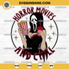 Lady Girl Ghostface Scream SVG, Girl Horror Movies And Chill SVG