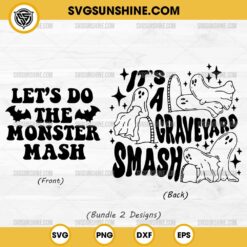 Let's Do The Monster Mash SVG, It’s a Graveyard Smash SVG Bundle