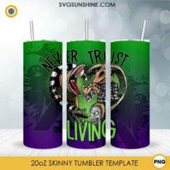 Never Trust the Living Beetlejuice Tumbler Wrap PNG