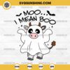 Moo I mean Boo SVG, Cow Halloween SVG, Funny Cow Ghost SVG, Halloween Cow SVG