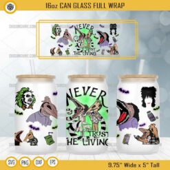 Never Trust The Living 16oz Can Glass Wrap PNG, Beetlejuice Barbara And Adam Maitland Can Glass Wrap 16oz PNG