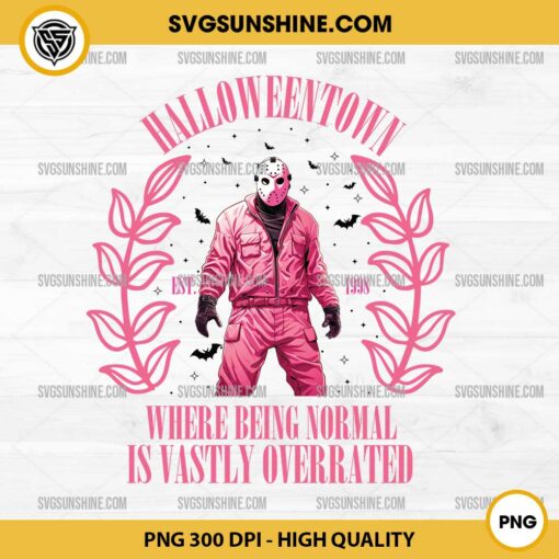 Pink Jason Voorhees Halloweentown PNG, Where Being Normal It's Vastly Overrated PNG, Jason Voorhees PNG