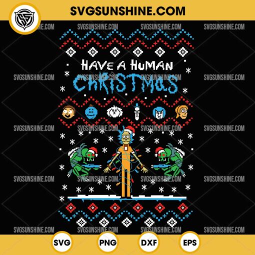 Rick and Morty Have A Human Christmas SVG, Rick and Morty Ugly Christmas Sweater SVG