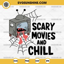 Scary Movies And Chill SVG, Halloween Horror Movies And Chill SVG