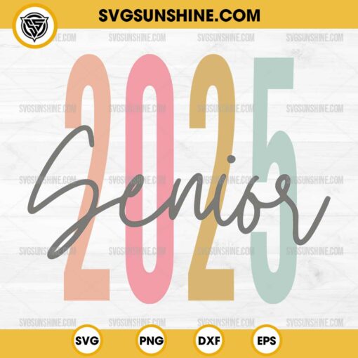 Senior 2025 SVG Cut Files, Senior 2025 SVG Cricut Silhouette