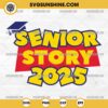 Senior Story 2025 SVG, Toy Story Senior Class Of 2025 SVG, Disney Senior 2025 SVG