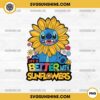 Stitch Life Is Better With Sunflowers PNG Sublimation