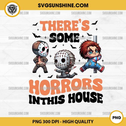 There's Some Horrors In This House PNG, Funny Horror Movie Characters PNG File