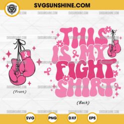 This Is My Fight Shirt SVG, Breast Cancer Boxing Gloves SVG, Personalized Breast Cancer Awareness SVG