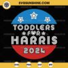 Toddlers For Harris 2024 SVG, Cute Kids Toddlers Love Kamala Harris SVG