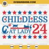 Childless Cat Lady 24 SVG, Cat Kamala 2024 SVG Cut File