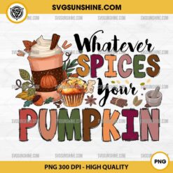 Whatever Spices Your Pumpkin PNG, Fall Pumpkin Spice PNG File