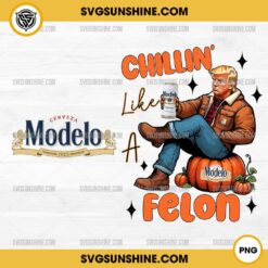 Halloween Trump Modelo Especial Chillin Like A Felon PNG, Trump Pumpkin Halloween PNG, Trump Modelo Especial Beer PNG