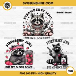 Strawberry Jams But My Glock Don't PNG Bundle, Funny Raccoon Strawberry Jam And Gun PNG 3 Designs