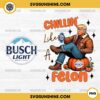 Halloween Trump Busch Light Chillin Like A Felon PNG, Trump Pumpkin Halloween PNG, Trump Busch Light Beer PNG