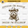 Outside I'm Hootin' Inside I'm Hollerin' SVG PNG Cut Files