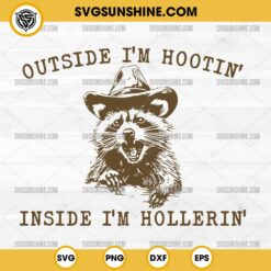 Outside I'm Hootin' Inside I'm Hollerin' SVG PNG Cut Files