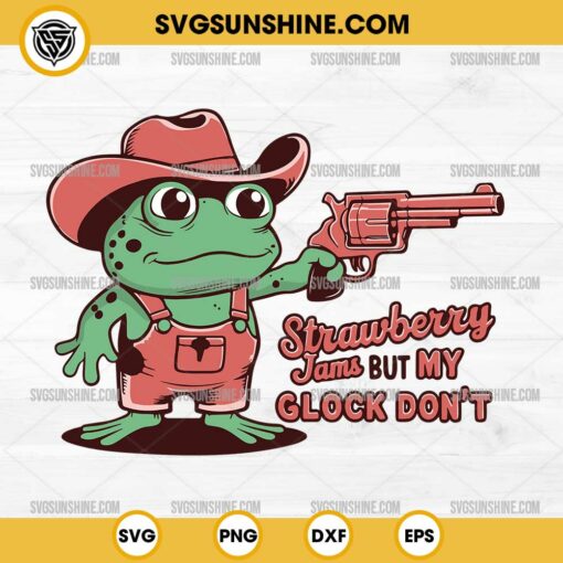 Strawberry Jams But My Glock Don't SVG, Funny Frog Cowboy SVG PNG Cricut