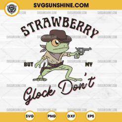 Western Strawberry But My Glock Don't SVG, Funny Frog Cowboy SVG