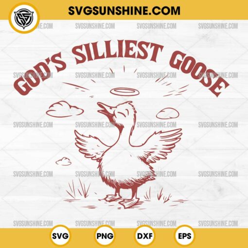 God's Silliest Goose SVG PNG Cut Files