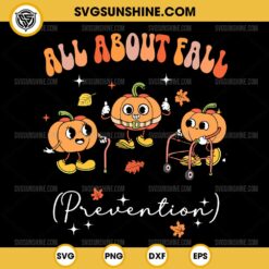 All About Fall Prevention Svg Png, Physical Therapy Svg, Fall Svg, Thanksgiving Svg, Occupational Therapy Svg