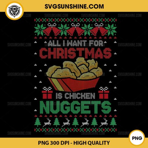 All I Want For Christmas Is Chicken Nuggets PNG, Chicken Nuggets Ugly Christmas Sweater PNG