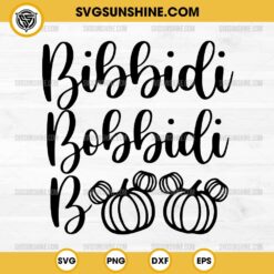 Bibbidi Bobbidi Boo SVG, Pumpkin Mouse Halloween SVG PNG DXF EPS