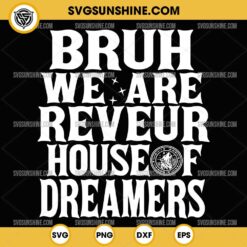 Bruh We Are REVEUR SVG, House Of Dreamers SVG, RCA Houses School SVG