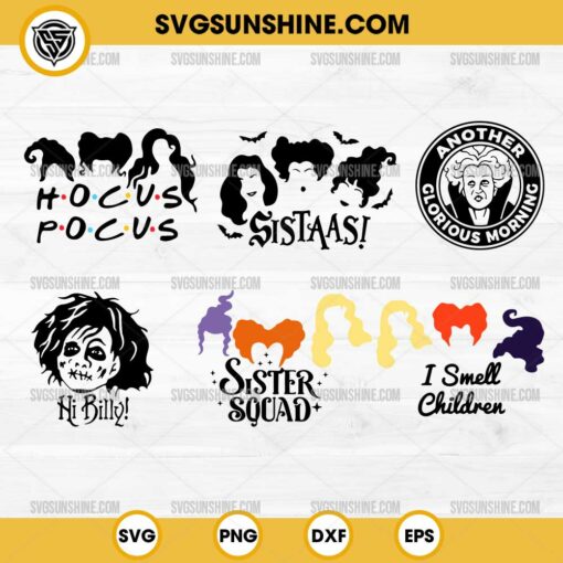 Bundle Hocus Pocus SVG, Sanderson Sisters SVG, I Smell Children SVG, Hi Billy SVG, Sister Squad Hocus Pocus SVG