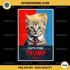 Cats For Trump 2024 PNG - Cat Trump Hair PNG File