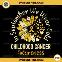 In September We Wear Gold PNG, Childhood Cancer Awareness PNG, Sunflower Gold Ribbon PNG