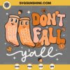 Don't Fall Y'all SVG, Fall Physical Therapy Nurse SVG, Fall Prevention SVG