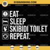 Eat Sleep Skibidi Toilet Repeat SVG, Funny Skibidi Toilet Meme SVG