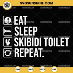 Eat Sleep Skibidi Toilet Repeat SVG, Funny Skibidi Toilet Meme SVG