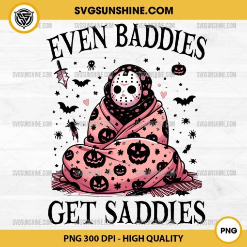 Jason Voorhees Even Baddies Get Saddies PNG, Jason Voorhees PNG, Funny Horror Halloween PNG